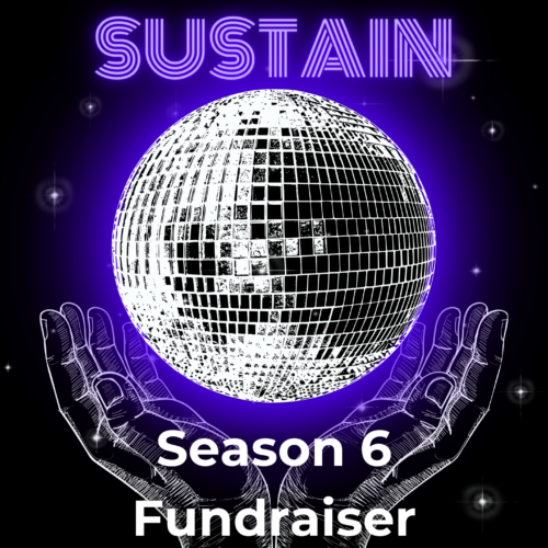 Season 6 Fundraiser SUSTAIN
